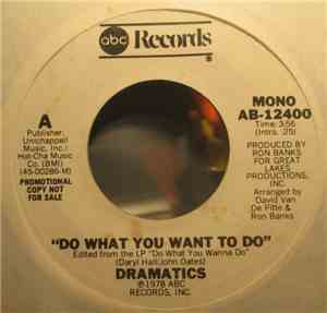 Dramatics - Do What You Want To Do