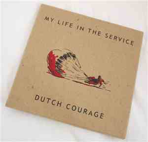 Dutch Courage - My Life In The Service