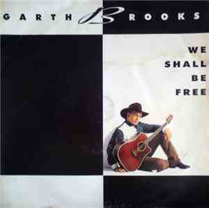 Garth Brooks - We Shall Be Free / The River