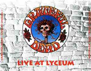 Grateful Dead - Live In Lyceum