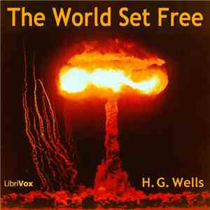 H. G. Wells - The World Set Free