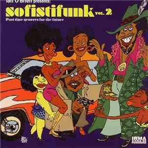Ian O'Brien - Presents Sofistifunk Vol.2 - Past Time Grooves For The Future