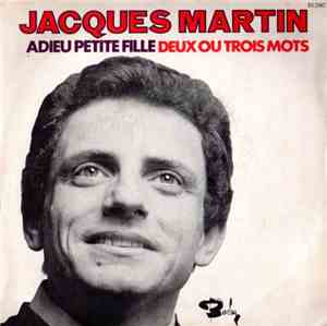 Jacques Martin - Adieu Petite Fille