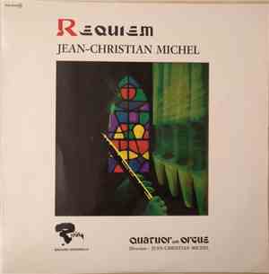 Jean-Christian Michel, Quatuor Avec Orgue - Requiem