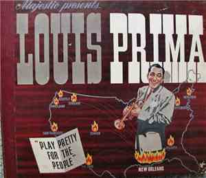 Louis Prima - Play Pretty For The People