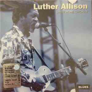 Luther Allison - Sweet Home Chicago