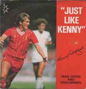 Mad Jocks And Englishmen - Just Like Kenny. Kenny Dalglish