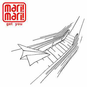 Mari! Mari! - Get You