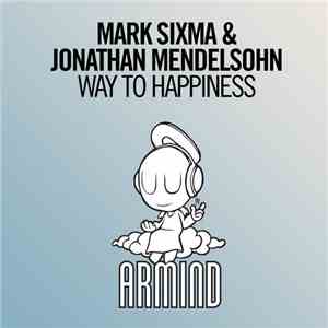 Mark Sixma & Jonathan Mendelsohn - Way To Happiness