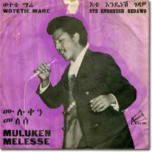 Muluken Melesse - Wotetie Mare / Ete Endenesh Gedawo
