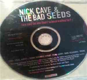 Nick Cave & The Bad Seeds - (Are You) The One That I've Been Waiting For?