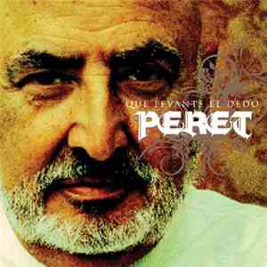 Peret - Que Levante El Dedo
