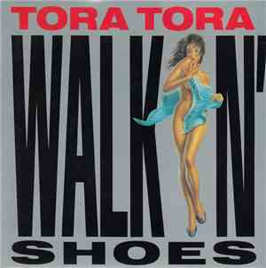Tora Tora - Walkin' Shoes / Love's A Bitch