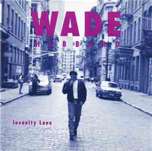 Wade Hubbard - Insanity Lane