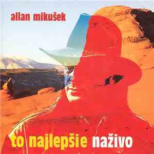 Allan Mikušek - To Najlepšie Naživo