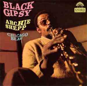 Archie Shepp, Chicago Beau - Black Gipsy