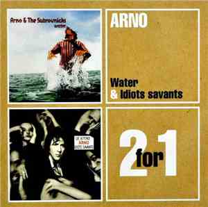Arno , Arno & The Subrovnicks - Water / Idiots Savants