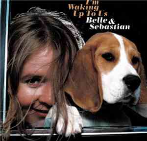 Belle & Sebastian - I'm Waking Up To Us