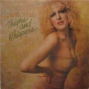 Bette Midler - Thighs And Whispers