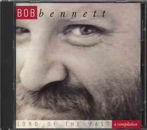Bob Bennett  - Lord Of The Past: A Compilation