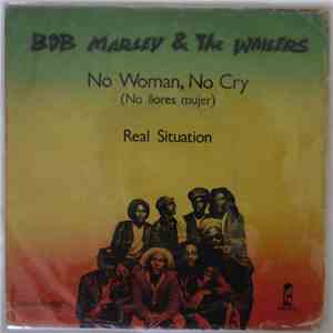 Bob Marley & The Wailers - No Woman, No Cry (No Llores Mujer) / Real Situat ...
