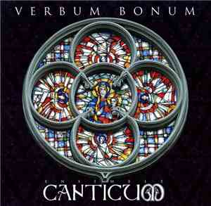 Ensemble Canticum - Verbum Bonum