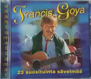 Francis Goya - Unohtumattomat - 23 Suosituinta Sävelmää