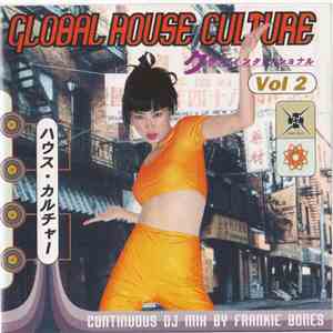 Frankie Bones - Global House Culture Vol 2