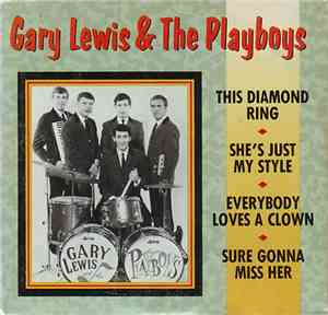 Gary Lewis & The Playboys - This Diamond Ring / She's Just My Style / Every ...