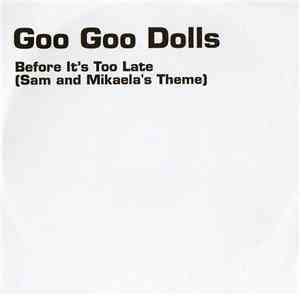 Goo Goo Dolls - Before It's Too Late (Sam And Mikaela's Theme)