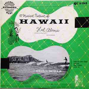 Hal Aloma And His Hawaiians - A Musical Portrait Of Hawaii