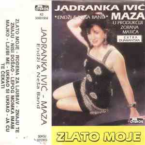 Jadranka Ivić Maza - Zlato Moje
