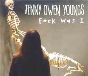 Jenny Owen Youngs - Fck Was I