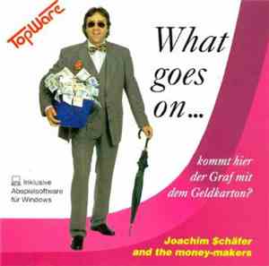 Joachim Schäfer  And The Money-Makers - What Goes On... Kommt Hier Der Graf ...