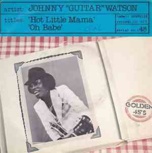 Johnny Guitar Watson - Hot Little Mamma / Oh Babe!