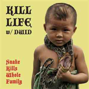 Kill Life W/ Dwid - Snake Kills Whole Family