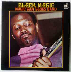 Magic Sam Blues Band - Black Magic