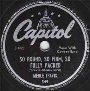 Merle Travis - So Round, So Firm, So Fully Packed / Sweet Temptation