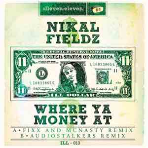 Nikal Fieldz - Where Ya Money At