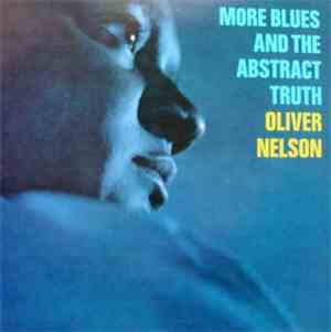 Oliver Nelson - More Blues And The Abstract Truth