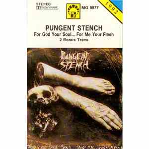 Pungent Stench - For God Your Soul ... For Me Your Flesh