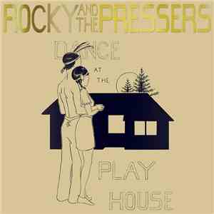 Rocky and The Pressers - Dance At The Playhouse