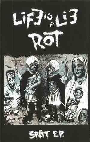 Rot / Life Is A Lie - Split E.P.