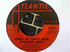 Ruth Brown - Mama, He Treats Your Daughter Mean / I'll Step Aside