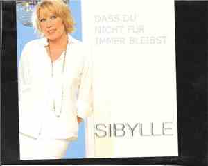 Sibylle - Dass Du Nicht Für Immer Bleibst