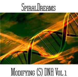 SpiralDreams - Modifying (S) DNA Vol 1