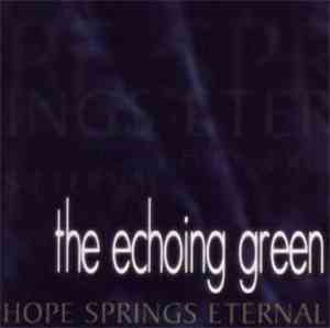 The Echoing Green - Hope Springs Eternal