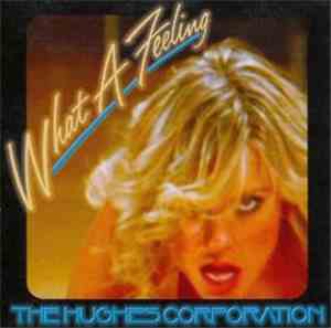 The Hughes Corporation - What A Feeling