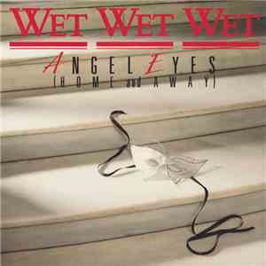 Wet Wet Wet - Angel Eyes (Home And Away)