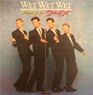 Wet Wet Wet - Popped In Souled Out